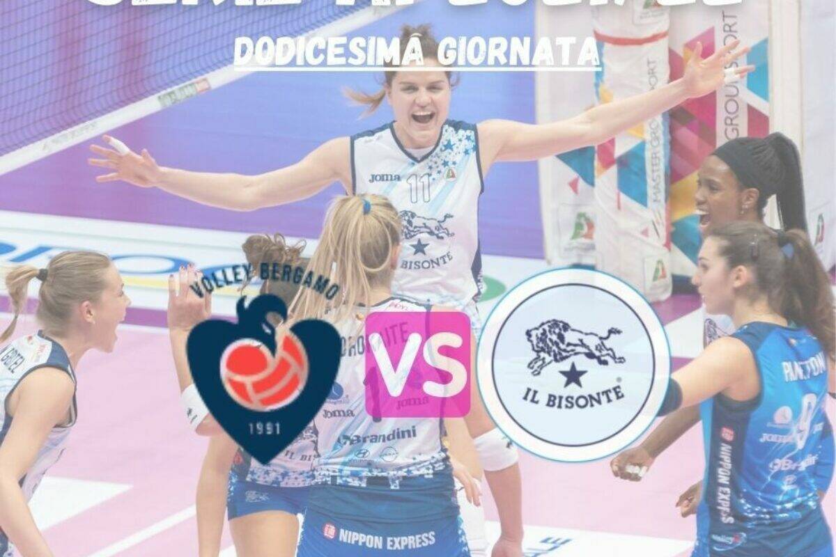 VOLLEY FEMMINILE SERIE A1- Il Bisonte a Bergamo per il pass per la Coppa Italia