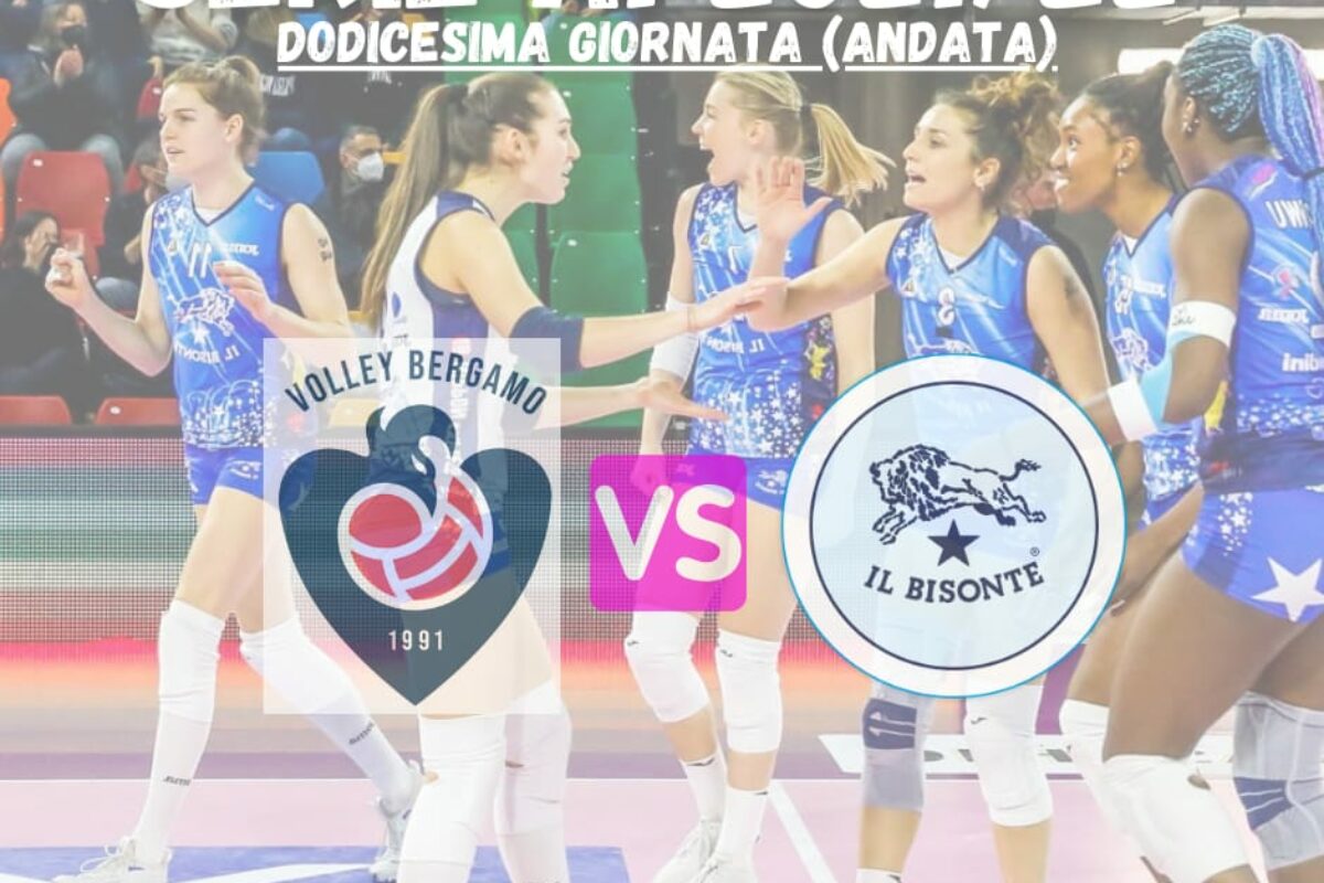 VOLLEY FEMMINILE SERIE A1- Il Bisonte Firenze a Bergamo per continuare la serie positiva